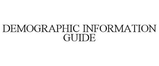 DEMOGRAPHIC INFORMATION GUIDE