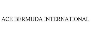 ACE BERMUDA INTERNATIONAL