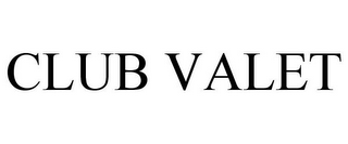 CLUB VALET