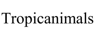 TROPICANIMALS