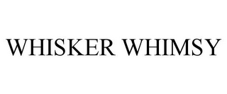 WHISKER WHIMSY