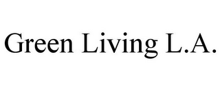 GREEN LIVING L.A.
