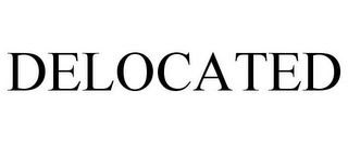 DELOCATED