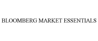 BLOOMBERG MARKET ESSENTIALS