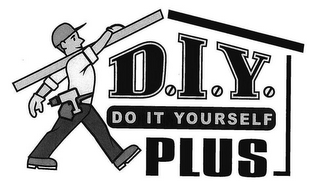 D.I.Y. DO IT YOURSELF PLUS