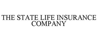 THE STATE LIFE INSURANCE COMPANY