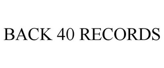 BACK 40 RECORDS