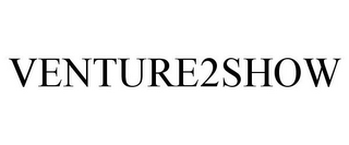 VENTURE2SHOW