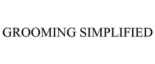 GROOMING SIMPLIFIED