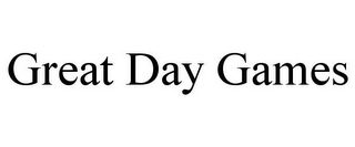 GREAT DAY GAMES