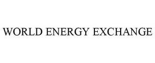 WORLD ENERGY EXCHANGE
