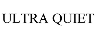 ULTRA QUIET