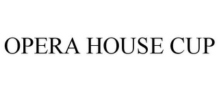 OPERA HOUSE CUP