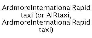 ARDMOREINTERNATIONALRAPID TAXI (OR AIRTAXI, ARDMOREINTERNATIONALRAPID TAXI)