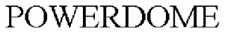 POWERDOME