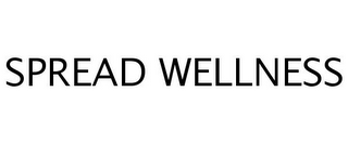 SPREAD WELLNESS