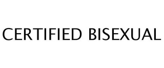 CERTIFIED BISEXUAL