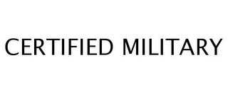 CERTIFIED MILITARY