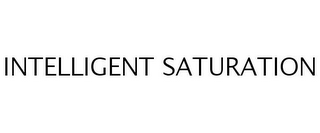 INTELLIGENT SATURATION