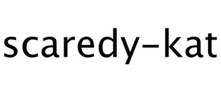 SCAREDY-KAT