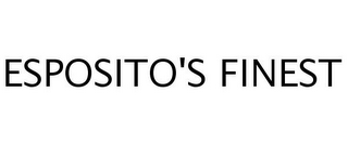 ESPOSITO'S FINEST
