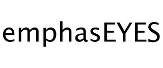 EMPHASEYES