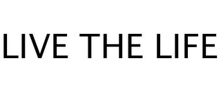 LIVE THE LIFE