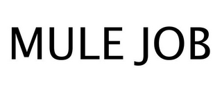 MULE JOB
