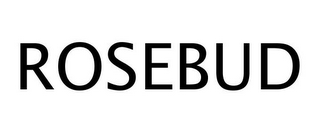 ROSEBUD
