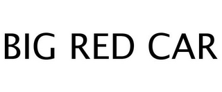 BIG RED CAR