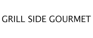 GRILL SIDE GOURMET
