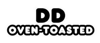 DD OVEN-TOASTED