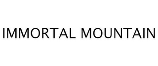 IMMORTAL MOUNTAIN