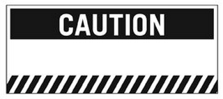CAUTION