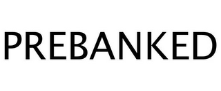 PREBANKED