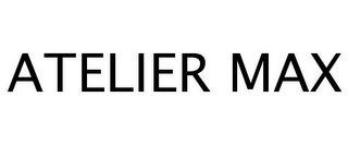 ATELIER MAX