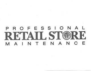 PROFESSIONAL RETAIL STORE MAINTENANCE