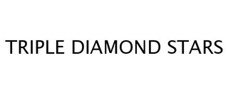 TRIPLE DIAMOND STARS