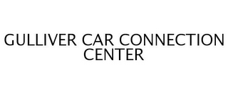 GULLIVER CAR CONNECTION CENTER