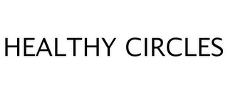 HEALTHY CIRCLES