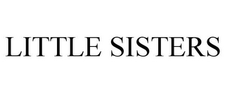 LITTLE SISTERS