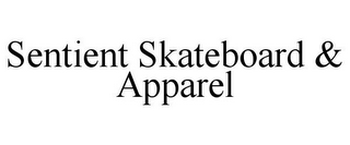 SENTIENT SKATEBOARD & APPAREL