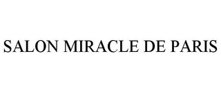 SALON MIRACLE DE PARIS