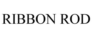 RIBBON ROD