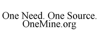 ONE NEED. ONE SOURCE. ONEMINE.ORG