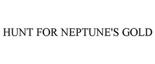 HUNT FOR NEPTUNE'S GOLD
