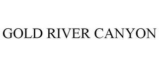 GOLD RIVER CANYON