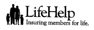 LIFEHELP INSURING MEMBERS FOR LIFE.