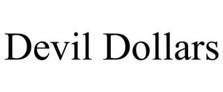 DEVIL DOLLARS