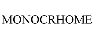 MONOCRHOME